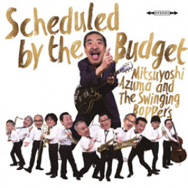 【Music】吾妻光良&The SwingingBoppers  Scheduled by the Budget